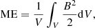 $$ \begin{aligned}&\mathrm{ME} = \frac{1}{V} \int _V \frac{B^2}{2} \mathrm{d}V, \end{aligned} $$