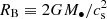 $ R_{\rm B} \equiv 2GM_{\bullet}/c_{\rm s}^2 $