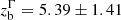 $ z_{\mathrm{b}}^{\Gamma} = 5.39\pm1.41 $