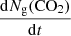 $ \frac{\mathrm{d}N_{\mathrm{g}}(\mathrm{CO}_2)}{\mathrm{d}t} $