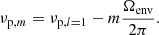 $$ \begin{aligned} \nu _{\mathrm{p} , m} = \nu _{\mathrm{p} , l=1} - m \frac{\Omega _\mathrm{env} }{2\pi }. \end{aligned} $$