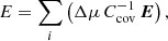 $$ \begin{aligned}&E = \sum _i \left(\Delta \mu \, C^{-1}_{\rm cov} \, {\boldsymbol{E}}\right), \end{aligned} $$