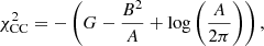 $$ \begin{aligned} \chi ^2_{\rm CC} = -\left(G - \frac{B^2}{A} + \log \left(\frac{A}{2\pi }\right)\right), \end{aligned} $$