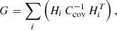 $$ \begin{aligned}&G = \sum _i \left(H_i \, C^{-1}_{\rm cov} \, H_i^T \right), \end{aligned} $$