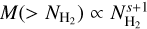 $M\left( { > {N_{{{\rm{H}}_2}}}} \right) \propto N_{{{\rm{H}}_2}}^{s + 1}$
