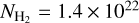 ${N_{{{\rm{H}}_2}}} = 1.4 \times {10^{22}}$
