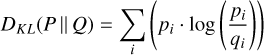 ${D_{KL}}(PQ) = \sum\limits_i {\left( {{p_i} \cdot \log \left( {{{{p_i}} \over {{q_i}}}} \right)} \right)} $