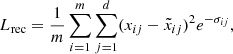 $$ \begin{aligned} L_{\rm rec} = \frac{1}{m}\sum _{i=1}^m\sum _{j=1}^d(x_{ij}-\tilde{x}_{ij})^2e^{-\sigma _{ij}}, \end{aligned} $$