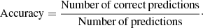 $$ \begin{aligned} {\mathrm{Accuracy}} = \frac{{\mathrm{Number\,of\,correct\,predictions}}}{{\mathrm{Number\,of\,predictions}}}\cdot \end{aligned} $$