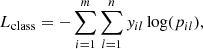 $$ \begin{aligned} L_{\mathrm{class}} = -\sum _{i=1}^m\sum _{l=1}^n y_{il}\log (p_{il}), \end{aligned} $$