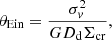 $$ \begin{aligned} \theta _{\mathrm{Ein} } = \frac{\sigma _v^2}{G D_{\mathrm{d} }\Sigma _{\mathrm{cr} }}, \end{aligned} $$