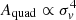 $ A_{\mathrm{quad}} \propto \sigma_v^4 $
