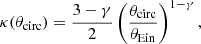 $$ \begin{aligned} \kappa (\theta _{\mathrm{circ} }) = \frac{3-\gamma }{2}\left(\frac{\theta _{\mathrm{circ} }}{\theta _{\mathrm{Ein} }}\right)^{1-\gamma }, \end{aligned} $$