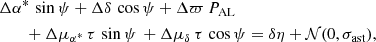 $$ \begin{aligned}&\Delta \alpha ^* \, \sin \psi + \Delta \delta \, \cos \psi +\Delta \varpi \, P_{\rm AL} \, \nonumber \\&\qquad +\Delta \mu _{\alpha ^*} \, \tau \, \sin \psi \, + \Delta \mu _\delta \, \tau \, \cos \psi = \delta \eta + \mathcal{N} (0,\sigma _{\mathrm{ast}}), \end{aligned} $$