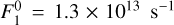 $\[F_1^0=1.3 \times 10^{13} \mathrm{~s}^{-1}\]$
