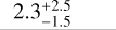$\[2.3_{-1.5}^{+2.5}\]$