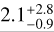 $\[2.1_{-0.9}^{+2.8}\]$