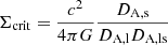 $$ \begin{aligned} \Sigma _{\rm crit} = \frac{c^2}{4\pi G} \frac{D_{\rm A,s}}{D_{\rm A,l} D_{\rm A,ls}} \end{aligned} $$