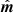 $ \hat{\boldsymbol{m}} $