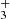 $ {\ }_3^+ $