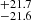 $ _{-21.6}^{+21.7} $