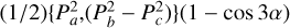 $\[(1 / 2)\left\{P_{a}^{2},\left(P_{b}^{2}-P_{c}^{2}\right)\right\}(1-\cos ~3 \alpha)\]$