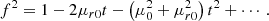 $$ \begin{aligned} f^2 = 1 - 2\mu _{r0} t - \left(\mu ^{2}_{0} + \mu ^{2}_{r0}\right) t^2 + \cdots . \end{aligned} $$
