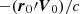 $ -(\boldsymbol{r}_{0}\prime \boldsymbol{V}_0)/c $