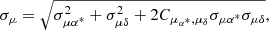 $$ \begin{aligned} \sigma _\mu = \sqrt{\sigma ^2_{\mu \alpha ^*} + \sigma ^2_{\mu \delta } + 2 C_{\mu _{\alpha ^*},\mu _{\delta }} \sigma _{\mu \alpha ^*} \sigma _{\mu \delta }}, \end{aligned} $$