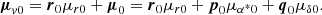 $$ \begin{aligned} {\boldsymbol{\mu }}_{v0} = {\boldsymbol{r}}_0 \mu _{r0} + {\boldsymbol{\mu }}_0 = {\boldsymbol{r}}_0 \mu _{r0} + {\boldsymbol{p}}_0 \mu _{\alpha ^* 0} + {\boldsymbol{q}}_0 \mu _{\delta 0}. \end{aligned} $$