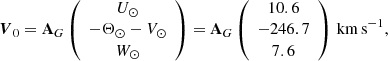 $$ \begin{aligned} {\boldsymbol{V}}_{0} = \mathbf{A }_{G} \left(\begin{array}{c} U_{\odot } \\ -\Theta _{\odot }-V_{\odot } \\ W_{\odot } \end{array}\right) = \mathbf A _{G} \left(\begin{array}{c} 10.6 \\ -246.7 \\ 7.6 \end{array}\right)\,\mathrm{km\,s^{-1}}, \end{aligned} $$