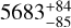 $\[5683_{-85}^{+84}\]$
