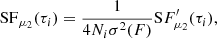 $$ \begin{aligned} \mathrm{SF} _{\mu _2}(\tau _{i}) = \frac{1}{4 N_{i} \sigma ^2(F)} \mathrm SF^{\prime } _{\mu _2}(\tau _i), \end{aligned} $$