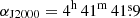 $ \alpha_{\mathrm{J2000}}=4^{\mathrm{h}}\,41^{\mathrm{m}}\,41{{\overset{\text{s}}{.}}}9 $