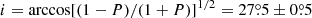 $ i=\arccos[(1-P)/(1+P)]^{1/2}=27{{\overset{\circ}{.}}}5\pm 0{{\overset{\circ}{.}}}5 $