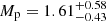 $ M_{\mathrm{p}}=1.61^{+0.58}_{-0.43} $