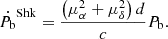 $$ \begin{aligned} \dot{P_{\rm b}}^\mathrm{Shk}= \frac{\left(\mu _{\rm \alpha }^2+\mu _{\rm \delta }^2\right)d}{c}P_{\rm b}. \end{aligned} $$