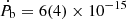 $ \dot{P_{\mathrm{b}}}= 6(4) \times 10^{-15} $