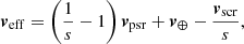 $$ \begin{aligned} \boldsymbol{v}_{\rm eff}=\left(\frac{1}{s}-1\right)\boldsymbol{v}_{\rm psr}+\boldsymbol{v}_{\rm \oplus }-\frac{\boldsymbol{v}_{\rm scr}}{s}, \end{aligned} $$