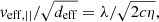 $$ \begin{aligned} v_{\rm eff,||} / \sqrt{d_{\rm eff}} = \lambda / \sqrt{2c\eta }, \end{aligned} $$