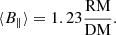 $$ \begin{aligned} \langle B_{\parallel }\rangle =1.23\frac{\mathrm{RM}}{\mathrm{DM}}. \end{aligned} $$