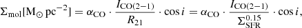 $$ \begin{aligned} \Sigma _{\rm mol} [\mathrm{M_{\odot }\,pc^{-2} }] = \alpha _{\rm CO}\cdot \dfrac{I_{\rm CO(2-1)}}{R_{\rm 21}} \cdot \cos {i} = \alpha _{\rm CO}\cdot \dfrac{I_{\rm CO(2-1)}}{\Sigma _{\mathrm{SFR}}^{0.15}} \cdot \cos {i} , \end{aligned} $$