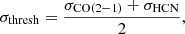 $$ \begin{aligned} \sigma _{\rm thresh} = \dfrac{\sigma _{\rm CO(2{-}1)} + \sigma _{\rm HCN}}{2}, \end{aligned} $$