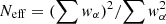 $ N_{\rm eff}=(\sum {\it w}_\alpha)^{2}/{\sum {\it w}^{2}_\alpha} $