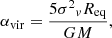 $$ \begin{aligned} \alpha _{\rm vir} = \frac{5\sigma {^2}{_v}R_{\rm eq}}{GM}, \end{aligned} $$