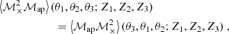 $$ \begin{aligned} \left\langle {\mathcal{M} _{\times }^2}{\mathcal{M} _{\mathrm{ap} }}\right\rangle (&\theta _1,\theta _2,\theta _3;Z_1,Z_2,Z_3) \nonumber \\&= \left\langle {\mathcal{M} _{\mathrm{ap} }}{\mathcal{M} _{\times }^2}\right\rangle (\theta _3,\theta _1,\theta _2;Z_1,Z_2,Z_3) \ , \end{aligned} $$