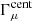 $ \Gamma_{\mu}^{\mathrm{cent}} $