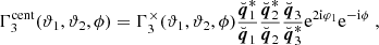 $$ \begin{aligned} \Gamma _3^{\mathrm{cent} }(\vartheta _1,\vartheta _2,\phi )&= \Gamma ^\mathrm \times _3(\vartheta _1,\vartheta _2,\phi ) \frac{\breve{{\boldsymbol{q}}}_1^*}{\breve{{\boldsymbol{q}}}_1} \frac{\breve{{\boldsymbol{q}}}_2^*}{\breve{{\boldsymbol{q}}}_2} \frac{\breve{{\boldsymbol{q}}}_3}{\breve{{\boldsymbol{q}}}_3^*} \mathrm{e} ^{2{\mathrm{i} }\varphi _1}\mathrm{e} ^{-{\mathrm{i} }\phi } \ , \end{aligned} $$