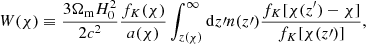 $$ \begin{aligned} W(\chi ) \equiv \frac{3{\Omega _{\mathrm{m} }} H_0^2}{2c^2} \frac{f_K(\chi )}{a(\chi )} \int _{z(\chi )}^{\infty } \mathrm{d} z\prime n(z\prime ) \frac{f_K[\chi (z^{\prime })-\chi ]}{f_K[\chi (z\prime )]} ,\end{aligned} $$