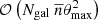 $ \mathcal{O}\left(N_{\mathrm{gal}} \ \overline{n} \theta_{\mathrm{max}}^2\right) $